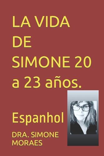 LA VIDA DE SIMONE 20 a 23 años.