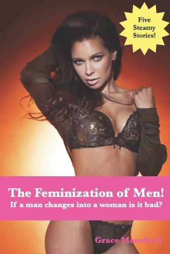 The Feminization of Men!