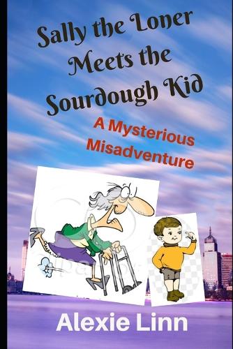Sally the Loner Meets the Sourdough Kid