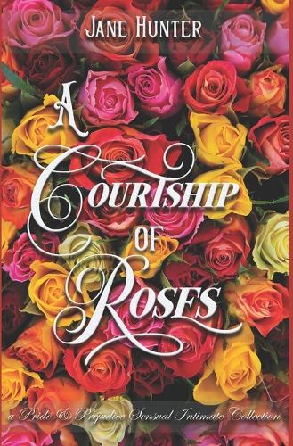 A Courtship of Roses