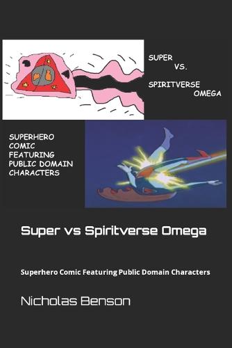 Super vs Spiritverse Omega