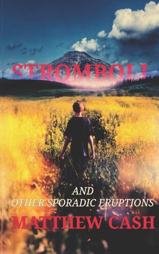 Stromboli and Other Sporadic Eruptions