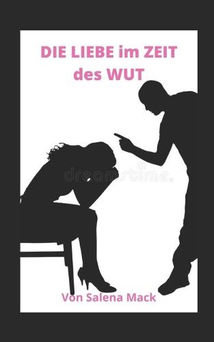 DIE LIEBE im ZEIT des WUT