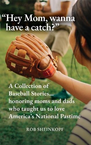 "Hey Mom, wanna have a catch?"