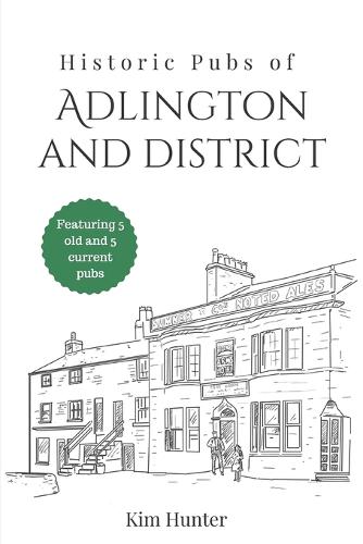 Historic Pubs of Adlington and District