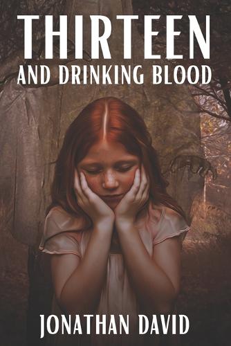 Thirteen and Drinking Blood