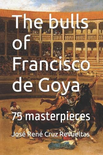 The bulls of Francisco de Goya