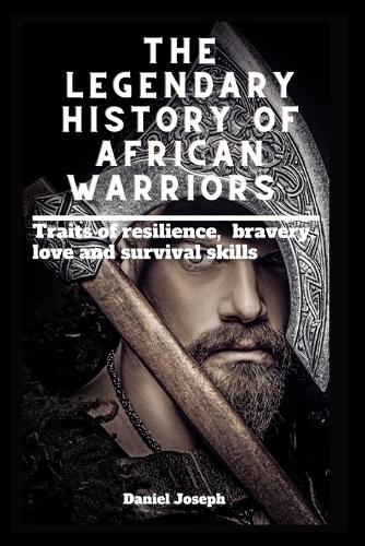 The Legendary history of African warriors