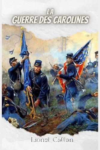 LA GUERRE DES CAROLINES (French Edition)