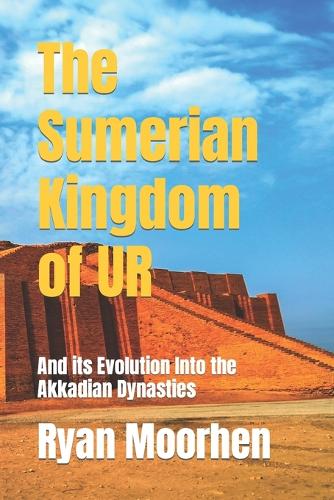 The Sumerian Kingdom of UR