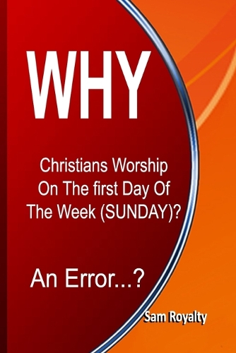 Why Christians Worship On The First Day Of The Week (Sunday)?