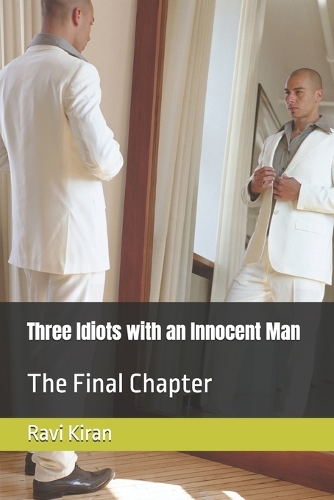 Three Idiots with an Innocent Man
