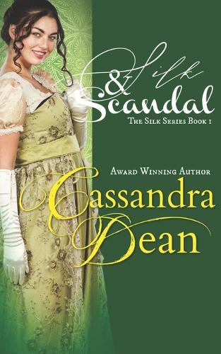 Silk & Scandal (The Silk Series Book 1)