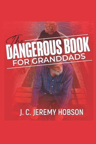 The Dangerous Book for Granddads