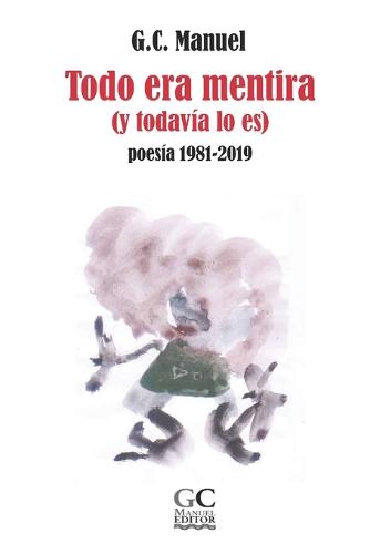 Todo era mentira (y todavia lo es)
