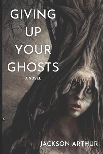 Giving Up Your Ghosts