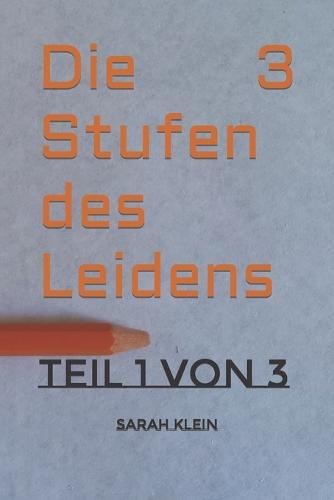 Die 3 Stufen des Leidens