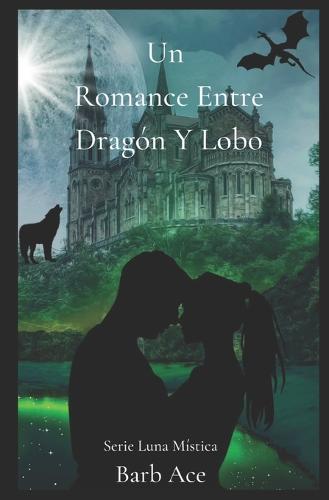 Un Romance Entre Dragón Y Lobo