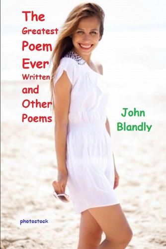 The Greatest Poem Ever Written, and Other Poems