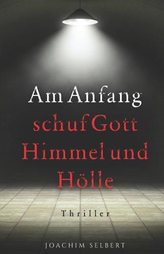 Am Anfang schuf Gott Himmel und Hoelle