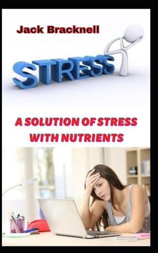 A Solution of Stress with Nutrients