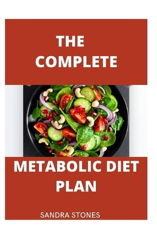The Complete Metabolic Diet Plan