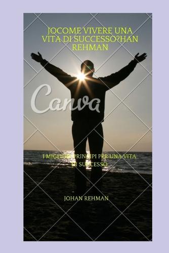 Come Vivere Una Vita Di Successo?