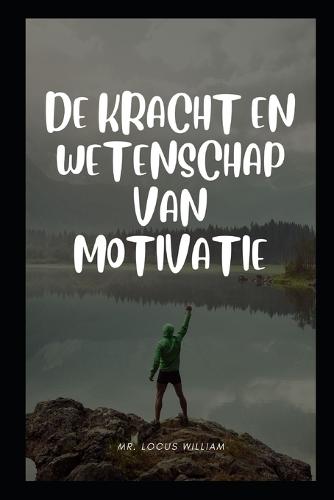 de Kracht En Wetenschap Van Motivatie