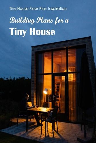 Building Plans for a Tiny House