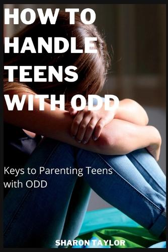 How to Handle Teens with ODD