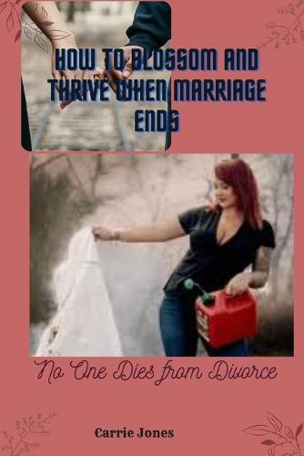 How to BLOSSOM and Thrive When Marriage Ends