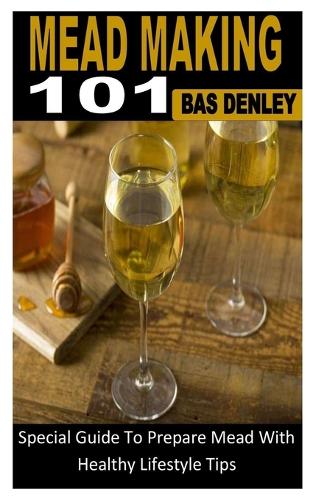 Mead Making 101