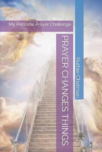 Prayer Changes Things
