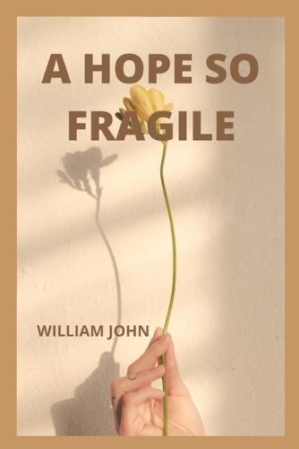 A Hope So Fragile