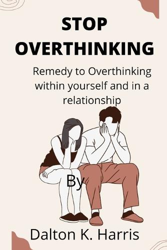 Stop overthinking