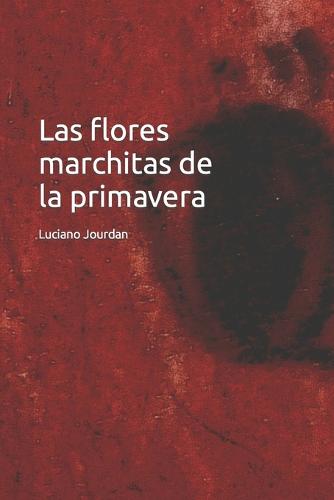 Las flores marchitas de la primavera
