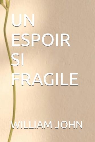 Un Espoir Si Fragile