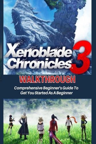 Xenoblade Chronicles 3 Walkthrough