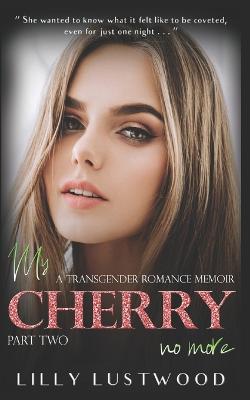 My Cherry No More - Part Two