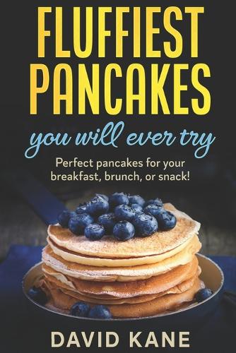 Fluffiest pancakes you will ever try