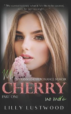 My Cherry No More - Part One