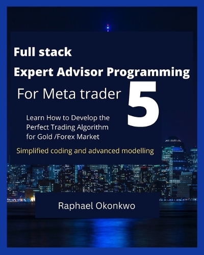 Full stack Expert Advisor Programming For Meta trader 5