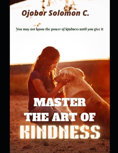 Master The Art Of Kindness