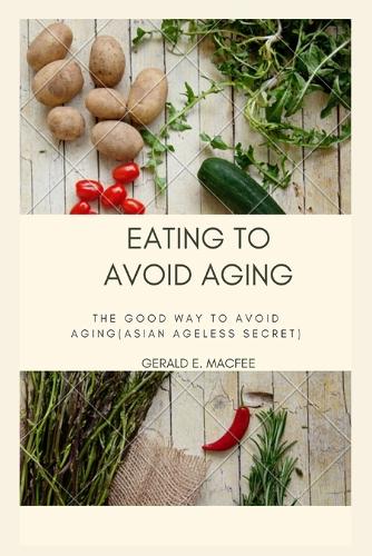 Eating To Avoid Aging