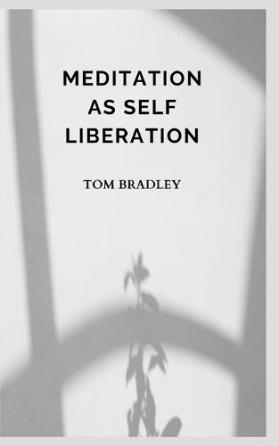 MeditАtion Аs Self LiberАtion
