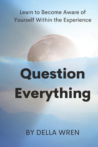 Question Everything