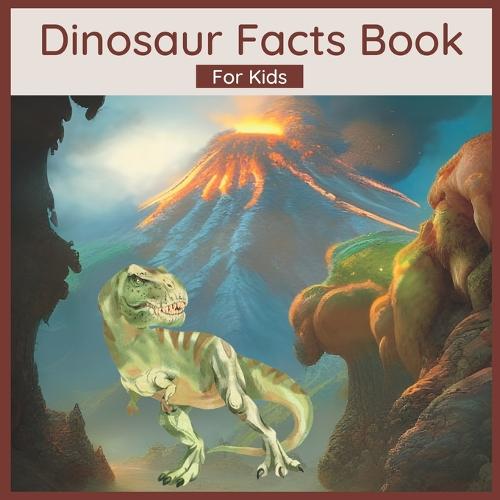 Dinosaur Facts Book For Kids