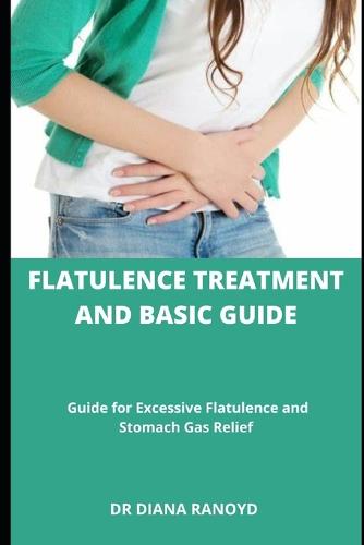 FLATULENCE TREATMENT And Basic Guide