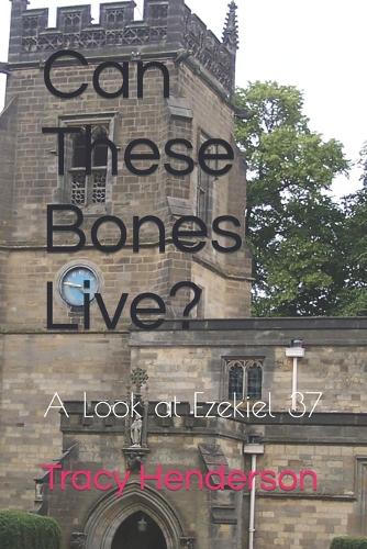 Can These Bones Live?