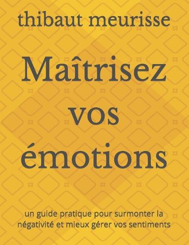 Maitrisez vos emotions